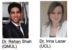 Dr. Rehan Shah (QMUL) and Dr. Irina Lazar (UCL)
