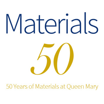 view event: Materials 50 - A celebration of 50 years of Materials at Queen Mary