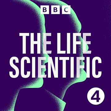The Life Scientific on BBC Radio 4